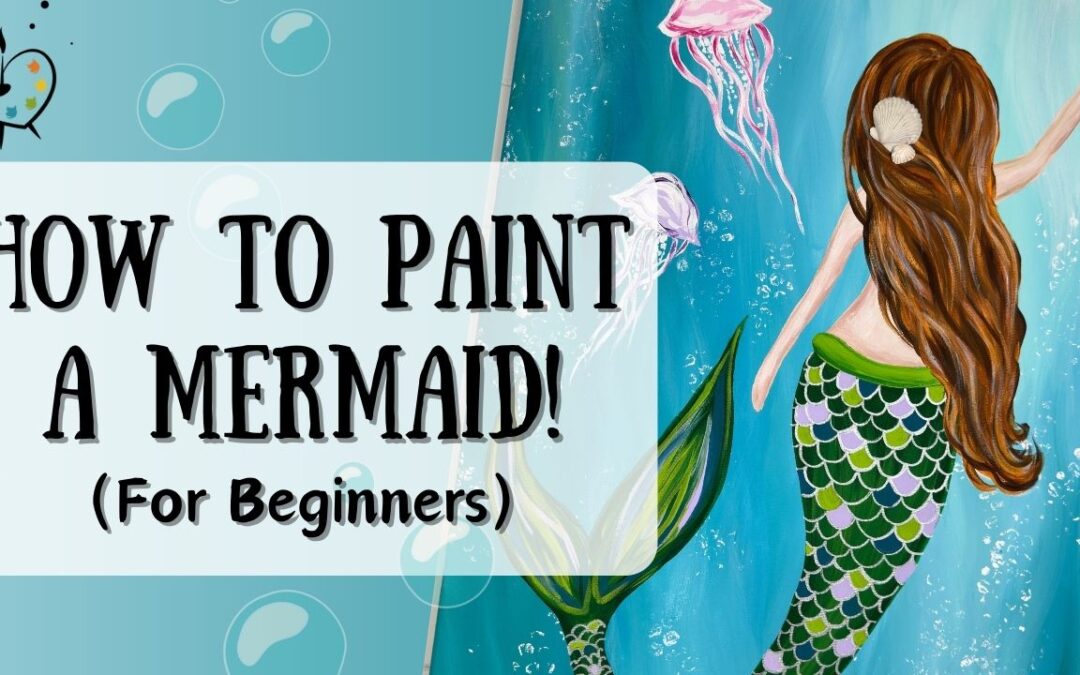 Step by Step Mermaid Painting Tutorial