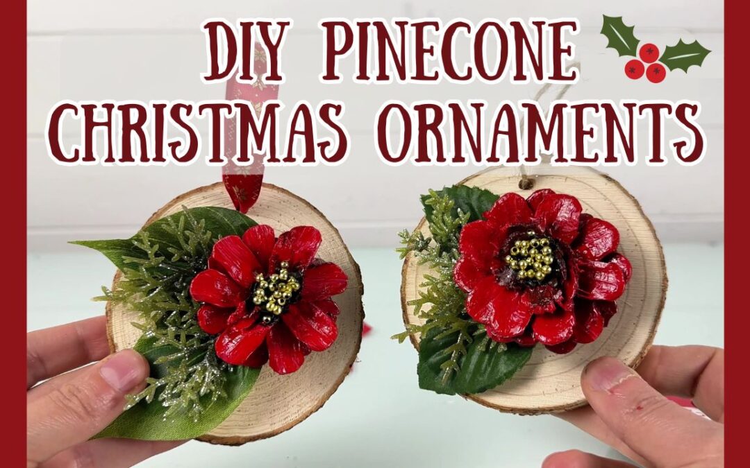 How to Make Pinecone Flower Christmas Ornaments